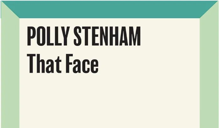 Auditions Coming Up: THAT FACE by Polly Stenham
